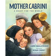 MOTHER CABRINI - A Heart for the World